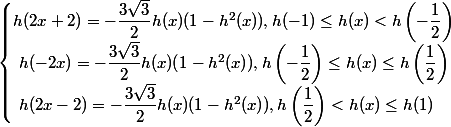 \begin{cases} h(2x + 2) = -\dfrac{3 \sqrt 3}{2}h(x) (1 - h^2(x)), h(-1) \le h(x) < h\left(-\dfrac{1}{2}\right) \\\ h(-2x) = -\dfrac{3 \sqrt 3}{2}h(x) (1 - h^2(x)), h\left(-\dfrac{1}{2}\right) \le h(x) \le h\left(\dfrac{1}{2}\right) \\\ h(2x - 2) = -\dfrac{3 \sqrt 3}{2}h(x) (1 - h^2(x)), h\left(\dfrac{1}{2}\right) < h(x) \le h(1) \end{cases}